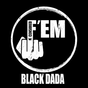 Black Dada的专辑F'em (Explicit)