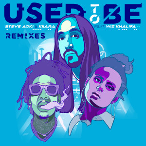 อัลบัม Used To Be (feat. Wiz Khalifa) (Remixes) ศิลปิน Steve Aoki