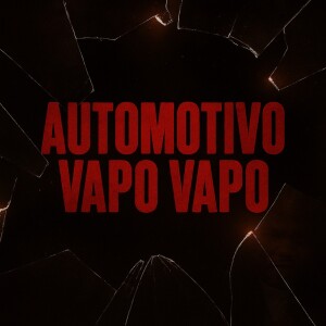 Album AUTOMOTIVO VAPO VAPO (Explicit) from 
