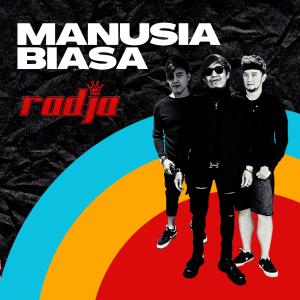Listen to Manusia Biasa song with lyrics from Radja