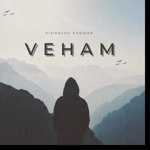 ดาวน์โหลดและฟังเพลง Veham พร้อมเนื้อเพลงจาก Himanshu Panwar