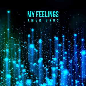 ดาวน์โหลดและฟังเพลง My Feelings (Club Extended Mix) พร้อมเนื้อเพลงจาก Amer Bros