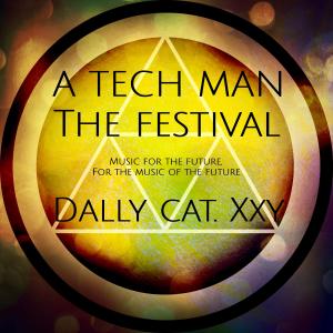 Listen to A TECH MAN THE FESTIVAL song with lyrics from Dally Cat.XxY