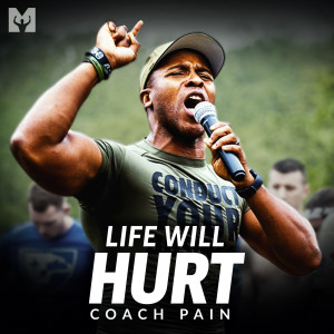 Listen to Life Will Hurt (Motivational Speech) song with lyrics from Coach Pain