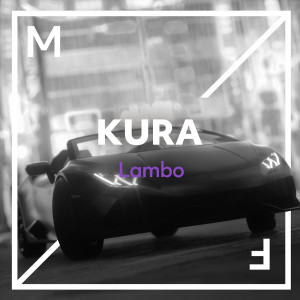 ดาวน์โหลดและฟังเพลง Lambo พร้อมเนื้อเพลงจาก Kura