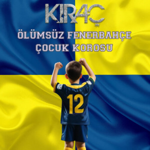 Album Ölümsüz Fenerbahçe Çocuk Korosu from Kiraç