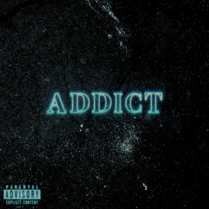 Listen to Addict (Explicit) song with lyrics from Rose' Riley