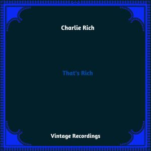 Album That's Rich (Hq remastered 2023) from Charlie Rich