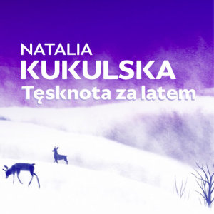 อัลบัม Tęsknota Za Latem ศิลปิน Natalia Kukulska