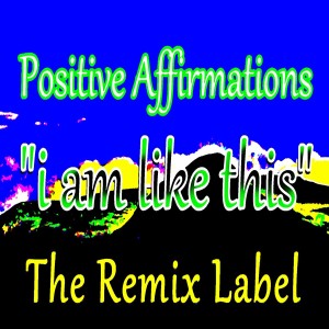 收聽Positive Affirmations的You Are Like This (Remix)歌詞歌曲