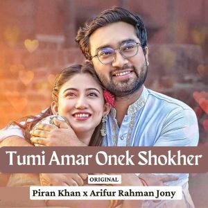 Listen to Tumi Amar Onek Shokher song with lyrics from Arifur Rahman Jony