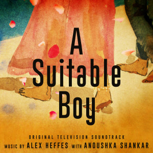 ดาวน์โหลดและฟังเพลง A Suitable Boy พร้อมเนื้อเพลงจาก Alex Heffes