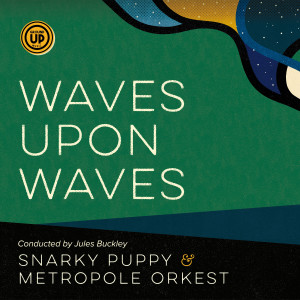 อัลบัม Waves Upon Waves ศิลปิน Snarky Puppy