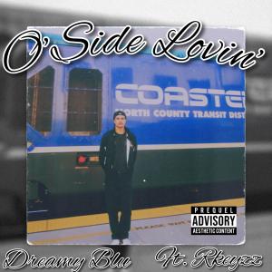Dreamy Blu的專輯O'Side Lovin' (feat. Rkeyzz) [Explicit]