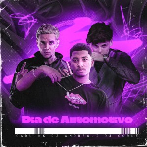 Listen to Dia De Automotivo (Explicit) song with lyrics from CADU NK