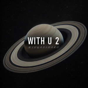 收聽winganihard的WITH U 2歌詞歌曲