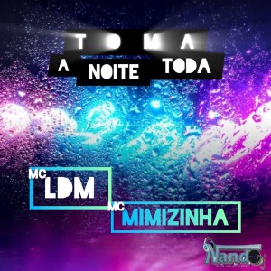 收聽Dj Nando Original的Toma a Noite Toda (Explicit)歌詞歌曲