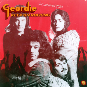 Geordie的专辑Keep on Rocking (Remastered 2024)