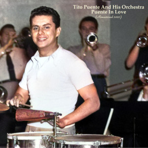 Puente In Love (Remastered 2022) dari Tito Puente and his orchestra