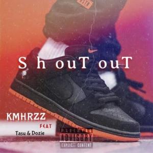 收聽Kmhrzz的Shout Out (feat. Tasu & Dozie) (Explicit)歌詞歌曲