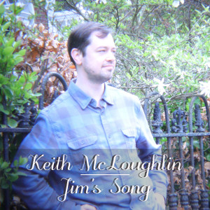 收听Keith McLoughlin的Jim's Song歌词歌曲