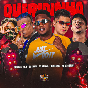 Listen to Queridinha (Explicit) song with lyrics from Bruninho da Zn