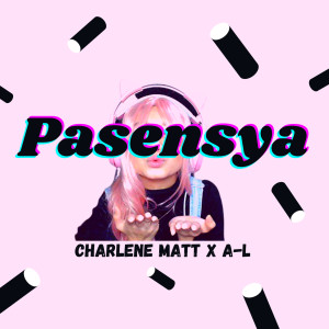 Dengarkan Pasensya lagu dari Charlene Matt dengan lirik