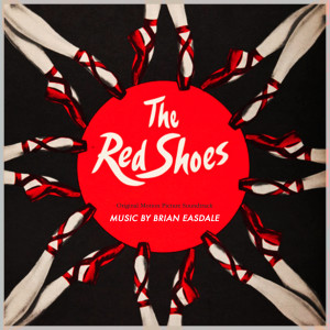 Brian Easdale的專輯The Red Shoes - Complete Original Motion Picture Soundtrack