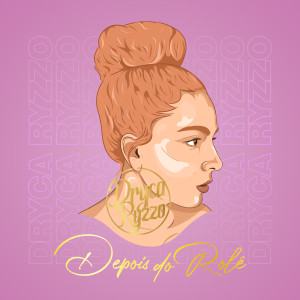 ดาวน์โหลดและฟังเพลง Depois do Rolê พร้อมเนื้อเพลงจาก Dryca Ryzzo