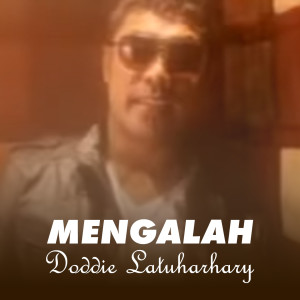 Album Mengalah oleh Doddie Latuharhary