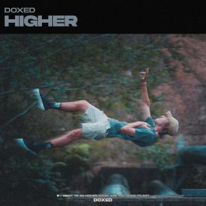 Listen to Higher song with lyrics from Doxed