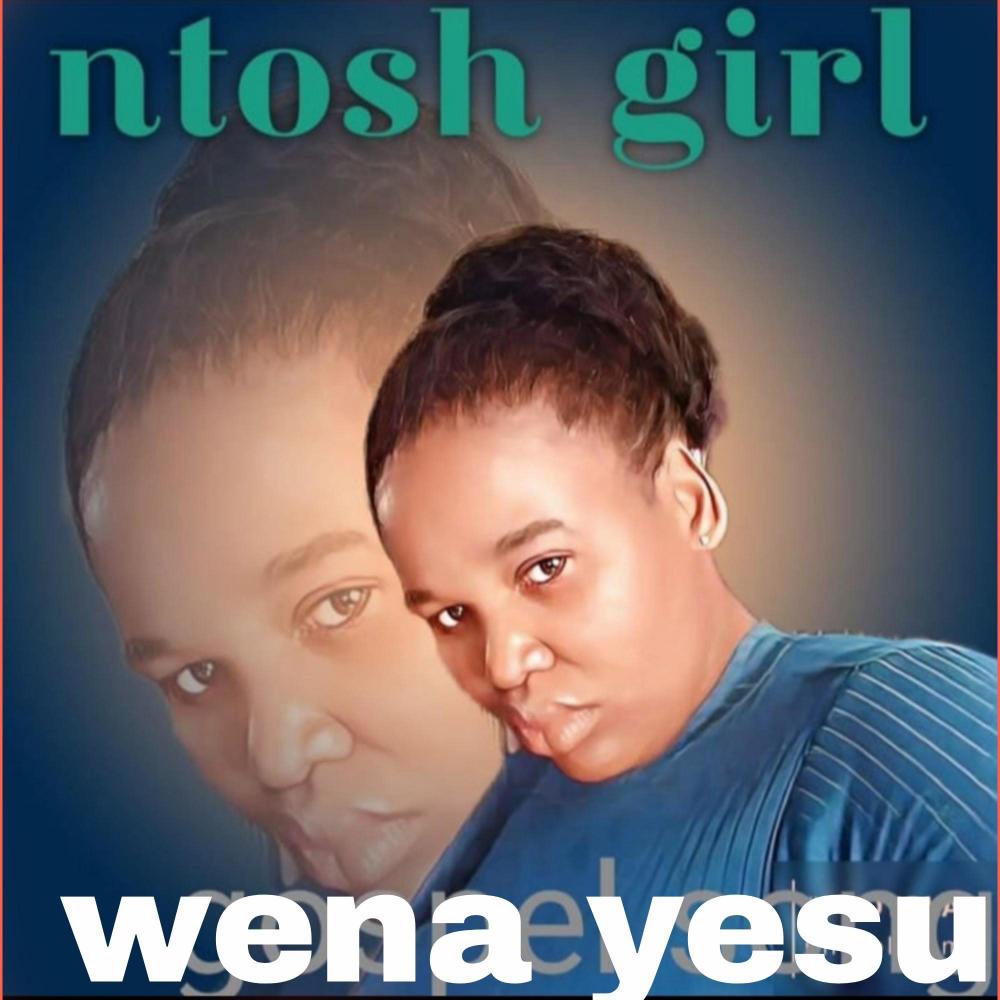 Ntosh girl wena yesu