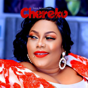 Listen to Chereko song with lyrics from Isha Mashauzi