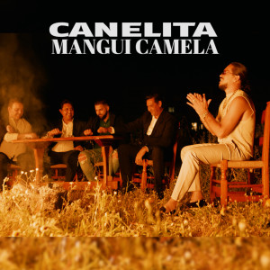 收聽Canelita的Mangui Camela歌詞歌曲