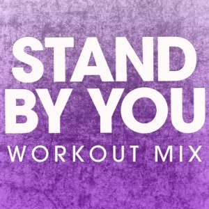 收聽Power Music Workout的Stand by You (Extended Workout Mix)歌詞歌曲