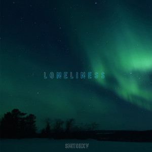 Listen to Loneliness (Explicit) song with lyrics from SNITCHXV