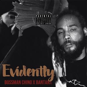 Album Evidently (feat. Bossman Chino) (Explicit) oleh BANTANA