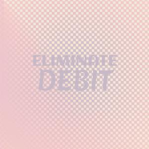 Various的专辑Eliminate Debit