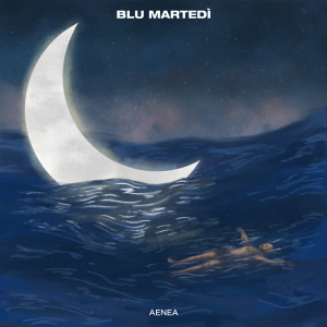 ดาวน์โหลดและฟังเพลง Blu martedì พร้อมเนื้อเพลงจาก Aenea