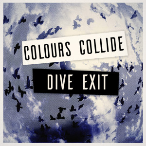 Album Colours Collide from Dive Exit