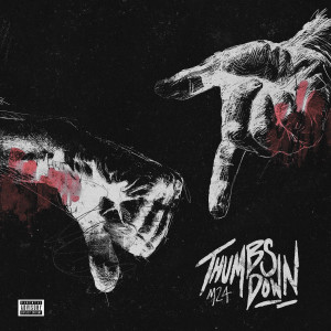 ดาวน์โหลดและฟังเพลง Thumbs Down (Explicit) พร้อมเนื้อเพลงจาก M24