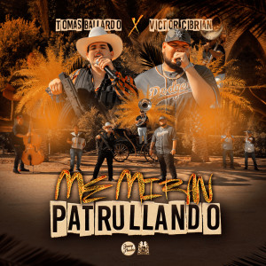 Listen to Me Miran Patrullando song with lyrics from Tomas Ballardo