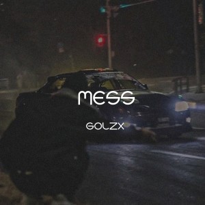 Listen to mess song with lyrics from GolzX