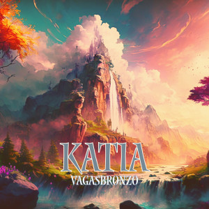 Listen to KATIA song with lyrics from Vagasbronzo