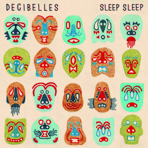 Listen to Sleep Sleep song with lyrics from Decibelles