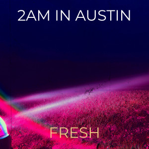 2am in Austin (Explicit) dari Group Star