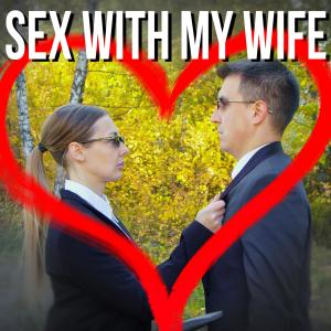 Sex With My Wife