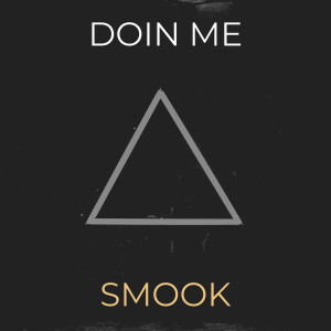 Listen to Doin Me (Explicit) song with lyrics from Smook