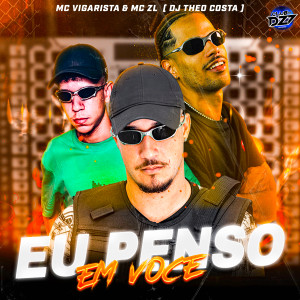 收听Mc Vigarista的EU PENSO EM VOCE (Explicit)歌词歌曲