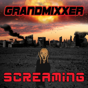 收聽Grandmixxer的Screaming歌詞歌曲